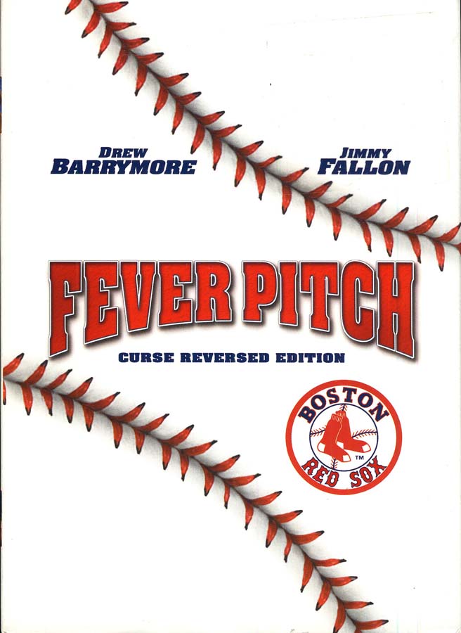 Fever Pitch (Boston Red Sox Curse Reversed Edition)